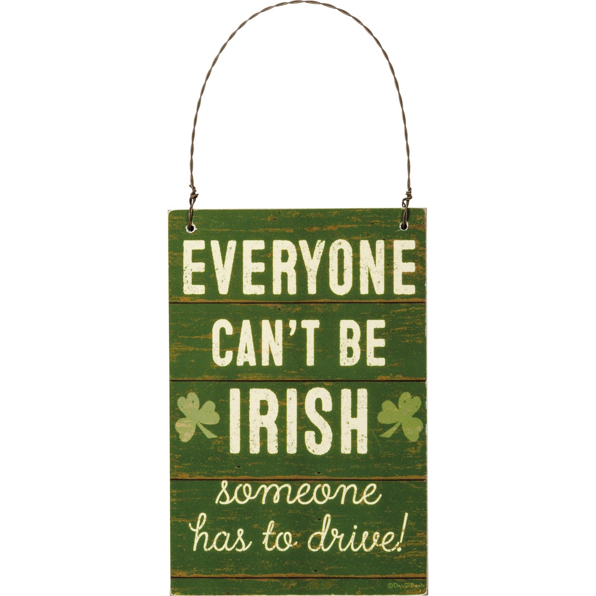 Everyone Can't Be Irish Ornament - Wood, Paper, Wire