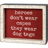 Heroes Wear Dog Tags Inset Box Sign - Wood