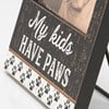 My Kids Have Paws Photo Frame - Wood, Glass, Metal