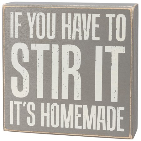 If You Have To Stir It It's Homemade Box Sign - Wood