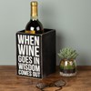 When Wine Goes In Wisdom Comes Single Wine Box - Wood