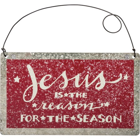 Jesus Reason Ornament - Metal, Wire, Mica