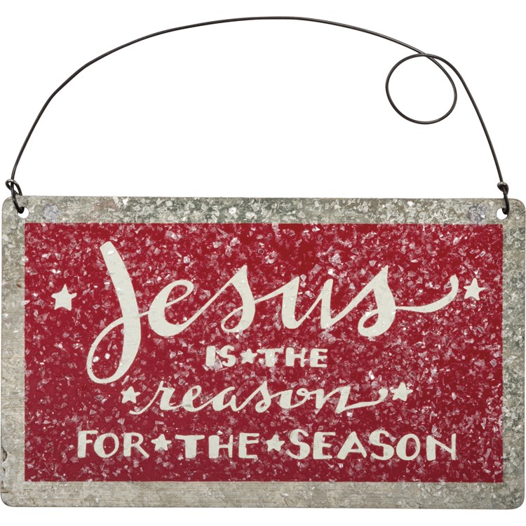 Jesus Reason Ornament - Metal, Wire, Mica